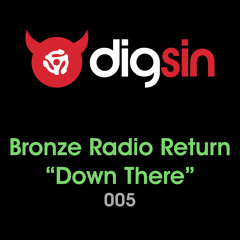 Bronze Radio Return - Down There