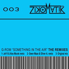 G-Rom - Something in the Air (Jef.k & Alex Murak remix)