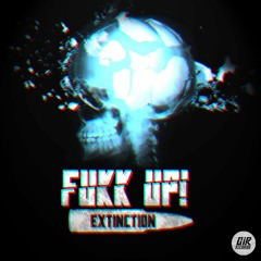 FUKK UP!-Domination(original mix)Extinction EP. preview Gir rec.