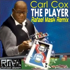 Carl Cox - The Player (Rafael Mask Bootleg Remix)