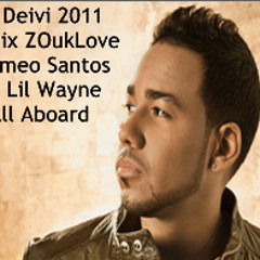 Dj Deivi 2011 Official Version ZouKLove972 ROMEO SANTOS All Aboard Feat LIL WAYNE 2012..
