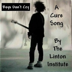 THE LINTON INSTITUTE - BOYS DON'T CRY ( The Cure )