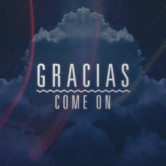 Gracias - Come On (prod. by Reuma Pete)