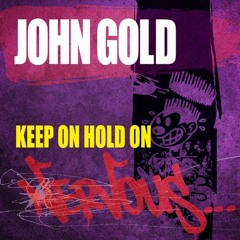John Gold - Keep On Hold On (Josh Philips & DJ Amoroso Remix)
