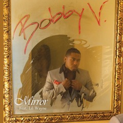 Bobby V feat. Lil Wayne - Mirror