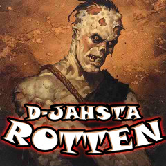 D-jahsta - Rotten [out now]