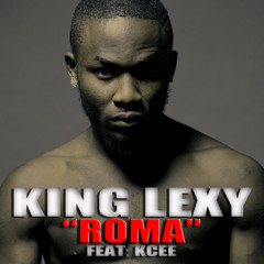Roma(ance)- King Lexy ft KCEE
