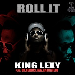 KING LEXY - ROLL IT