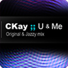 Cédric Hannotte Aka CKay U And Me Deep Remix