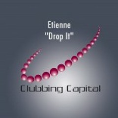 Etienne - Drop It (Original Club Mix)