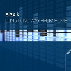 Alex K - Long Way From Home(C-DJ Remix)