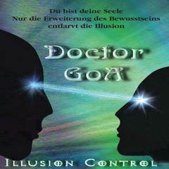 * Doctor GoA * ~ ° Illusion Control ° ***In connection with beautiful memories***