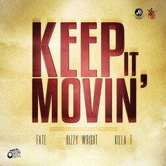 Dizzy Wright x Fate x Killa T - Keep it Movin'