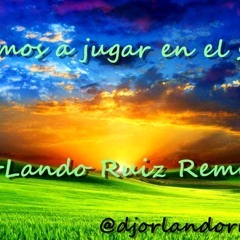 Vamos A Jugar En El Sol (OrLando Ruiz Remix) WEB!