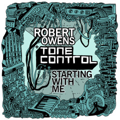 Robert Owens & Tone Control - Starting With Me (James Johnston Dub)