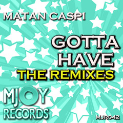 Matan Caspi - Gotta Have (Mas Flores Bom Bom Remix)