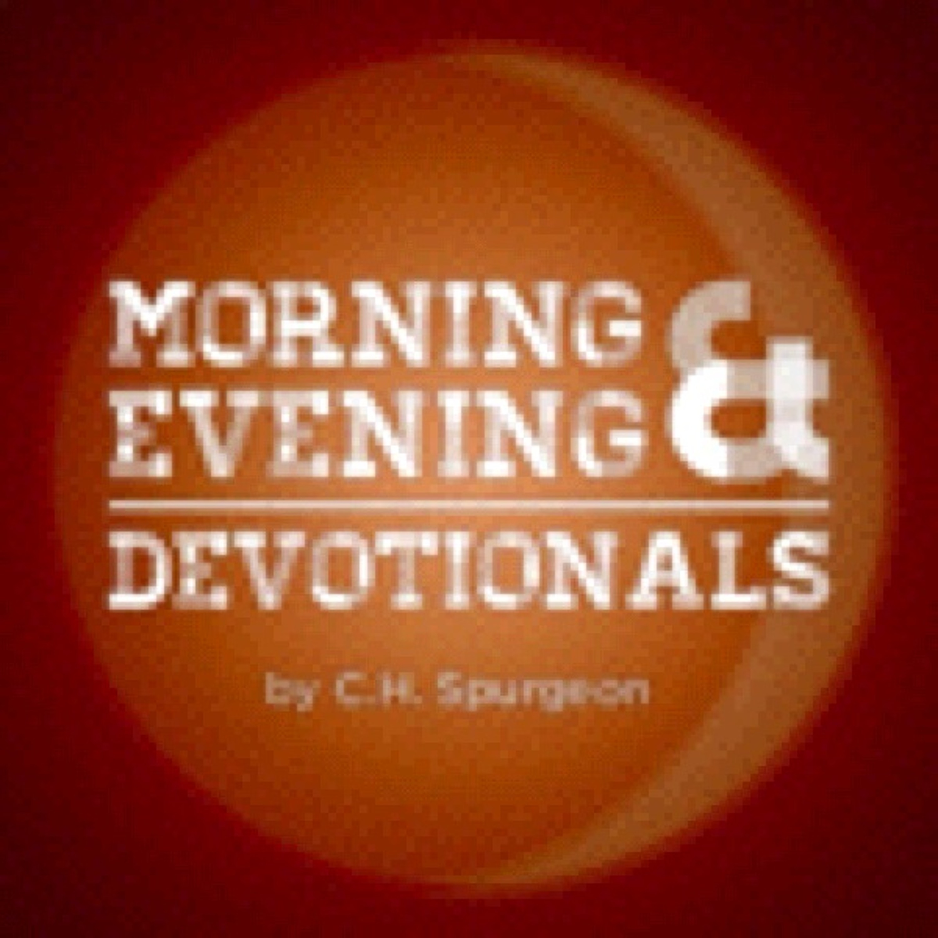 Spurgeon\'s Morning & Evening Devotionals