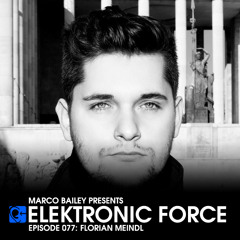 Elektronic Force Podcast 077 with Florian Meindl