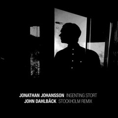 Jonathan Johansson - Stockholm (John Dahlback Remix)