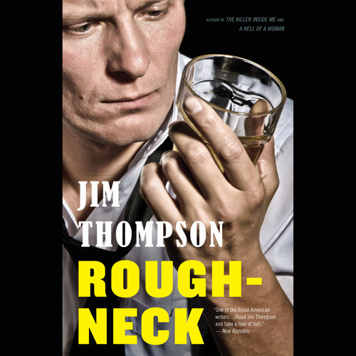 ROUGHNECK by Jim Thompson, read by Bob Walter - Audiobook Excerpt