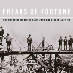 Jonathan Levy explains the emerging world of capitalism and risk in America