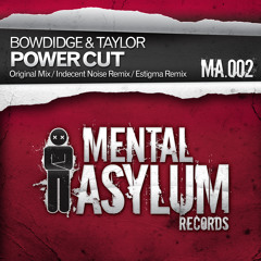 Bowdidge & Taylor - Power Cut (Original Mix) [Mental Asylum 002]