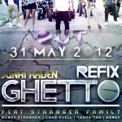 Junai Kaden - Gheeto Refix Feat Stranger Family