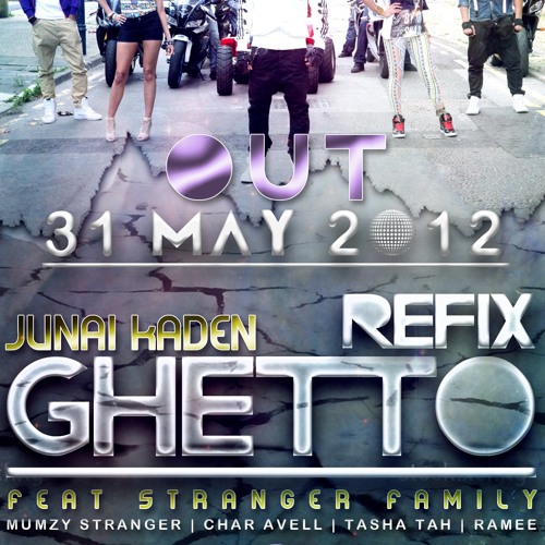 Junai Kaden - Gheeto Refix Feat Stranger Family
