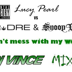 Lucy Pearl vs Dr Dre & Snoop Dogg - Don't mess with my weed (Dj ViNCE mix)