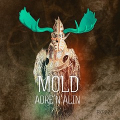 Adre'N'Alin - Mold (Last Blush remix)