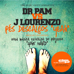 DR PAM VS J LOURENZO - Pés Descalços "YEAH" prod by jlourenzo