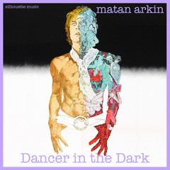 Matan Arkin - Dancer in the Dark