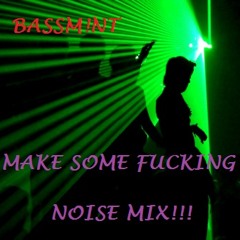 MAKE SOME FUCKIN NOISE MIX