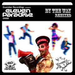 Eleven Paradise - By The Way ( Ivan Gomez  Ibiza mix ) SC CUT