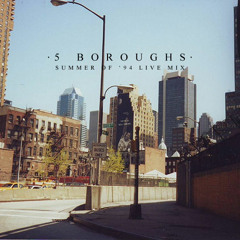 5 Boroughs - Summer of '94 Live Mix