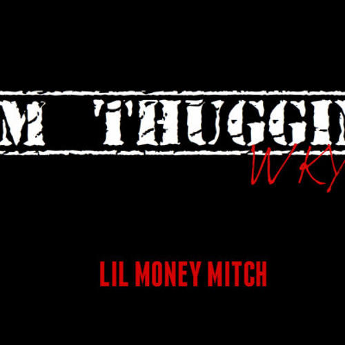 I'M THUGGIN