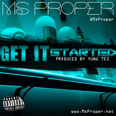 Get It Started Explicit (Prod By Yung Tez)