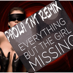 Missing - Everything But The Girl(Funk Pulse remix PAOLA TNT 2012 )(experiment _NO PROFIT_)