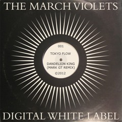 The March Violets: 'Dandelion King' (MGT ReMix) 2012