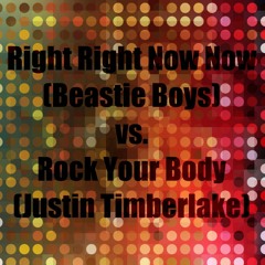 Right Right Now Now vs. Rock Your Body
