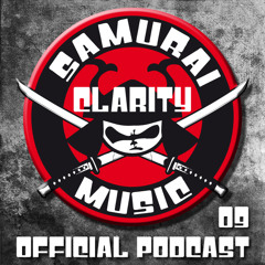 Samurai Music Official Podcast 09 - Clarity