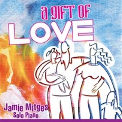 Jamie Mitges : A Gift of Love