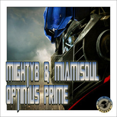MightyB & Miamisoul-Optimus Prime(Kami Remix)OUT NOW !!![All Mighty Records]