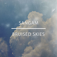 Bruised Skies & Sangam - Signs