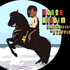 SKARRA MUCCI - STEPPIN UP - HORSE RIDDIM -