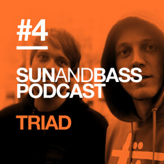 Sun And Bass Podcast #4 - Triad