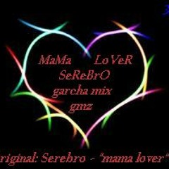 MAMA lover - serebro - gmz 2012