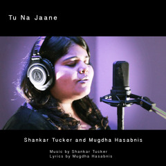 Tu Na Jaane - Mugdha Hasabnis & Shankar Tucker (The Shruti Box)