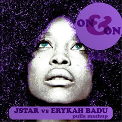 ON&ON /// Erykah Badu vs JStar /// Pulla mashup  ★★ FREE DL ★★