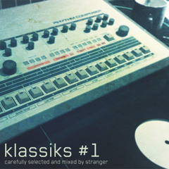 klassiks #1 (mixed by stranger)